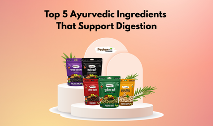 Top 5 Ayurvedic Ingredients That Support Digestion